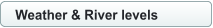 Weather & River levels